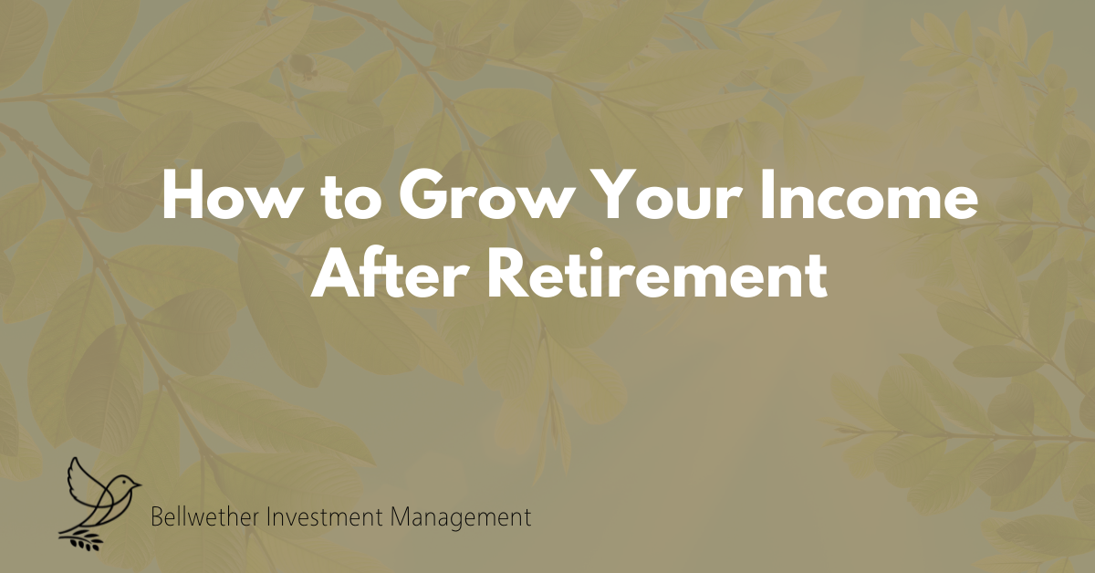 How to Grow Your Income After Retirement